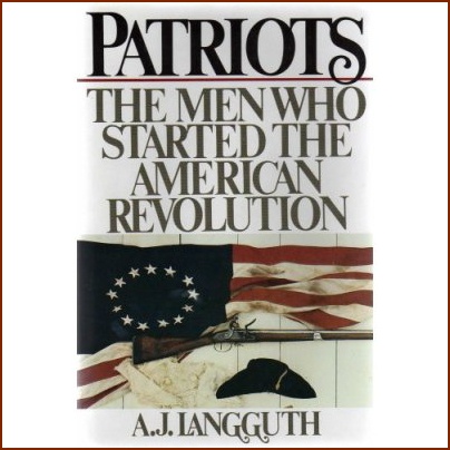 Patriots by A. J. Langguth